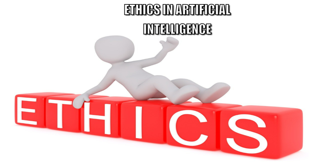 Ethics in Artificial Intelligence